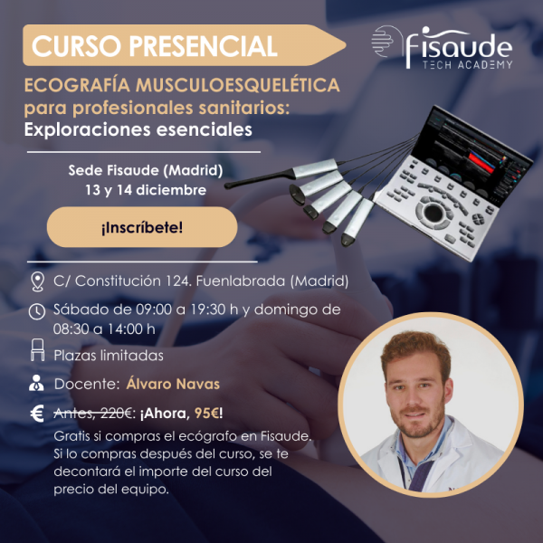 ECOGRAFÍA MUSCULOESQUELÉTICA PARA PROFESIONALES SANITARIOS: EXPLORACIONES ESENCIALES - PRESENCIAL - 13 y 14 de diciembre 2025 ECOGRAFÍA MUSCULOESQUELÉTICA PARA PROFESIONALES SANITARIOS: EXPLORACIONES ESENCIALES - PRESENCIAL - 13 y 14 de diciembre 2025